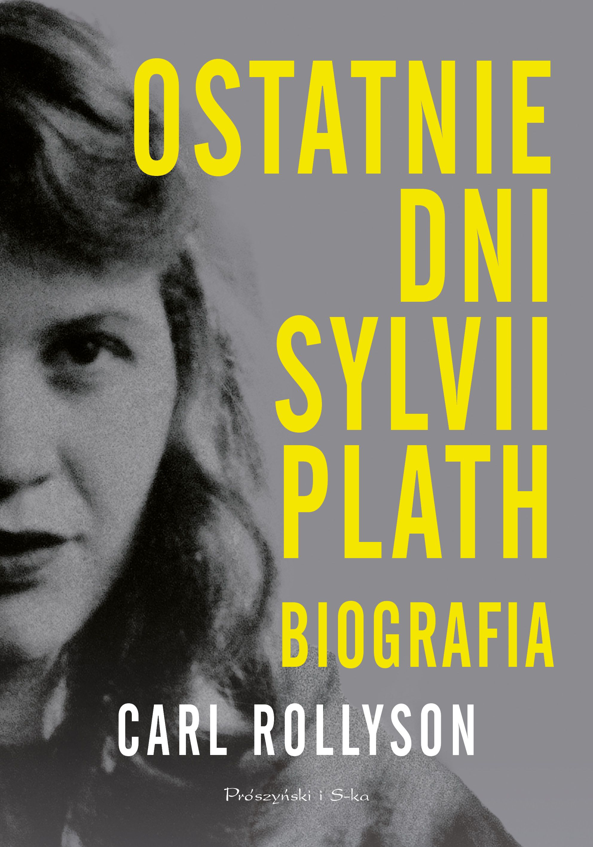 Okładka:Ostatnie dni Sylvii Plath. Biografia 