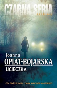 Ucieczka - Joanna Opiat-Bojarska - książka