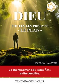 Dieu toutes les preuves - le plan - - Patrick Lalevée - ebook