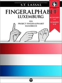 Fingeralphabet Luxemburg – Ein Project FingerAlphabet Handbuch - S.T. Lassal - ebook
