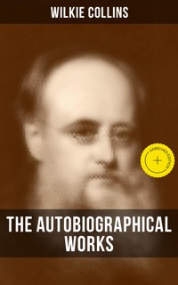 The Autobiographical Works of Wilkie Collins - Collins Wilkie - ebook
