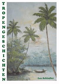 Tropengeschichten - Leo Schindler - ebook