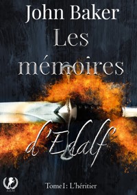 Les mémoires d'Edalf - Tome 1 - John Baker - ebook