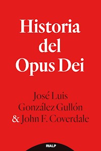 Historia del Opus Dei - José Luis González Gullón - ebook