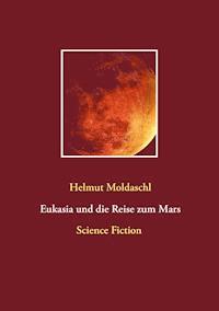 Eukasia und die Reise zum Mars - Helmut Moldaschl - ebook