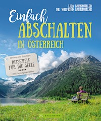 Einfach abschalten in Österreich - Bahnmüller Lisa - ebook