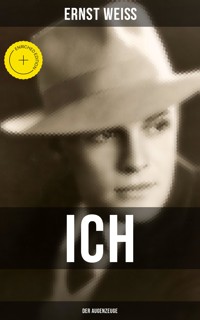 Ich - der Augenzeuge - ernst  weiß - ebook