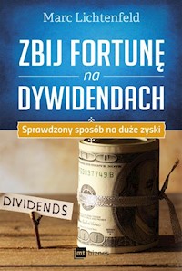 Zbij fortunę na dywidendach - Marc Lichtenfeld - książka