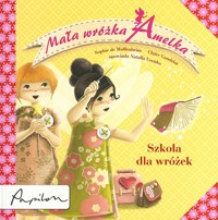 Mała wróżka Amelka. Szkoła dla wróżek - Claire Gaudriot, Sophie de Mullenheim - ebook