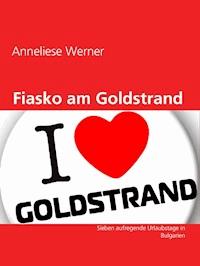 Fiasko am Goldstrand - Anneliese Werner - ebook