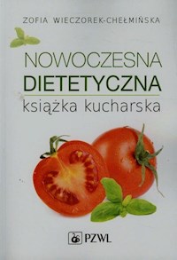 Nowoczesna dietetyczna książka kucharska - Wieczorek-Chełmińska Zofia - książka