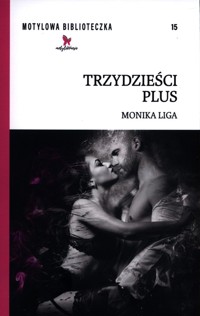 Trzydzieści plus - Liga Monika - ebook + książka
