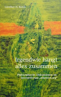 Irgendwie hängt alles zusammen - Günther H. Botek - ebook