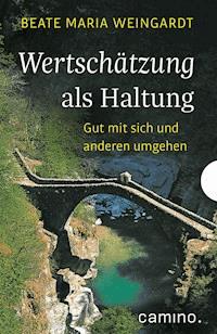Wertschätzung als Haltung - Beate Maria Weingardt - ebook