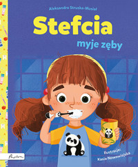 Stefcia myje zęby - Aleksandra Struska - Musiał - książka