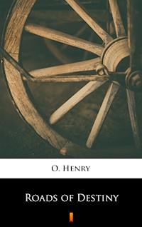 Roads of Destiny - O. Henry - ebook