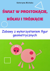 Świat w prostokącie, kółku i trójkącie - Katarzyna Michalec - ebook