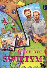 Chcę być świętym - Kwit Magdalena - książka