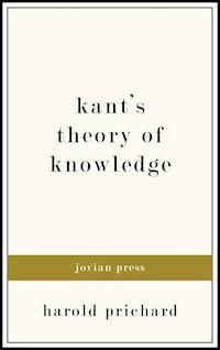 Kant's Theory of Knowledge - Harold Prichard - ebook