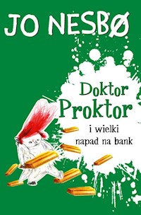 Doktor Proktor i wielki napad na bank - Jo Nesbo - książka