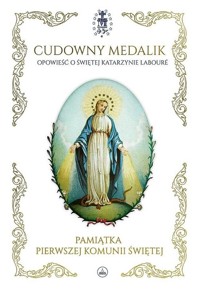 Cudowny medalik Pamiątka I Komunii Świętej - Fabyan Windeatt Mary - książka