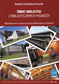 Świat bibliotek z bibliotecznych podróży - Ciesielska-Kruczek Renata - książka
