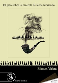 El gato sobre la cacerola de leche hirviendo - Manuel Valera - ebook