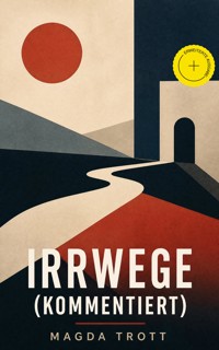 Irrwege (Kommentiert) - Magda Trott - ebook