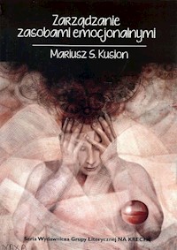 Zarządzanie zasobami emocjonalnymi - Kusion Mariusz - książka