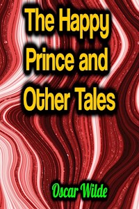 The Happy Prince and Other Tales - wilde oscar - ebook