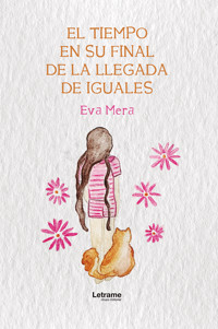 El tiempo en su final de la llegada de iguales - Eva Mera - ebook