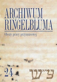 Archiwum Ringelbluma. Konspiracyjne Archiwum Getta Warszawy, tom 24, Obozy pracy przymusowej -  - książka