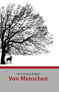 Von Menschen - Iris Antonia Kogler - ebook