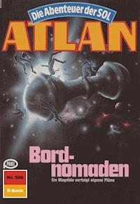 Atlan 506: Bordnomaden -  Hubert Haensel - ebook