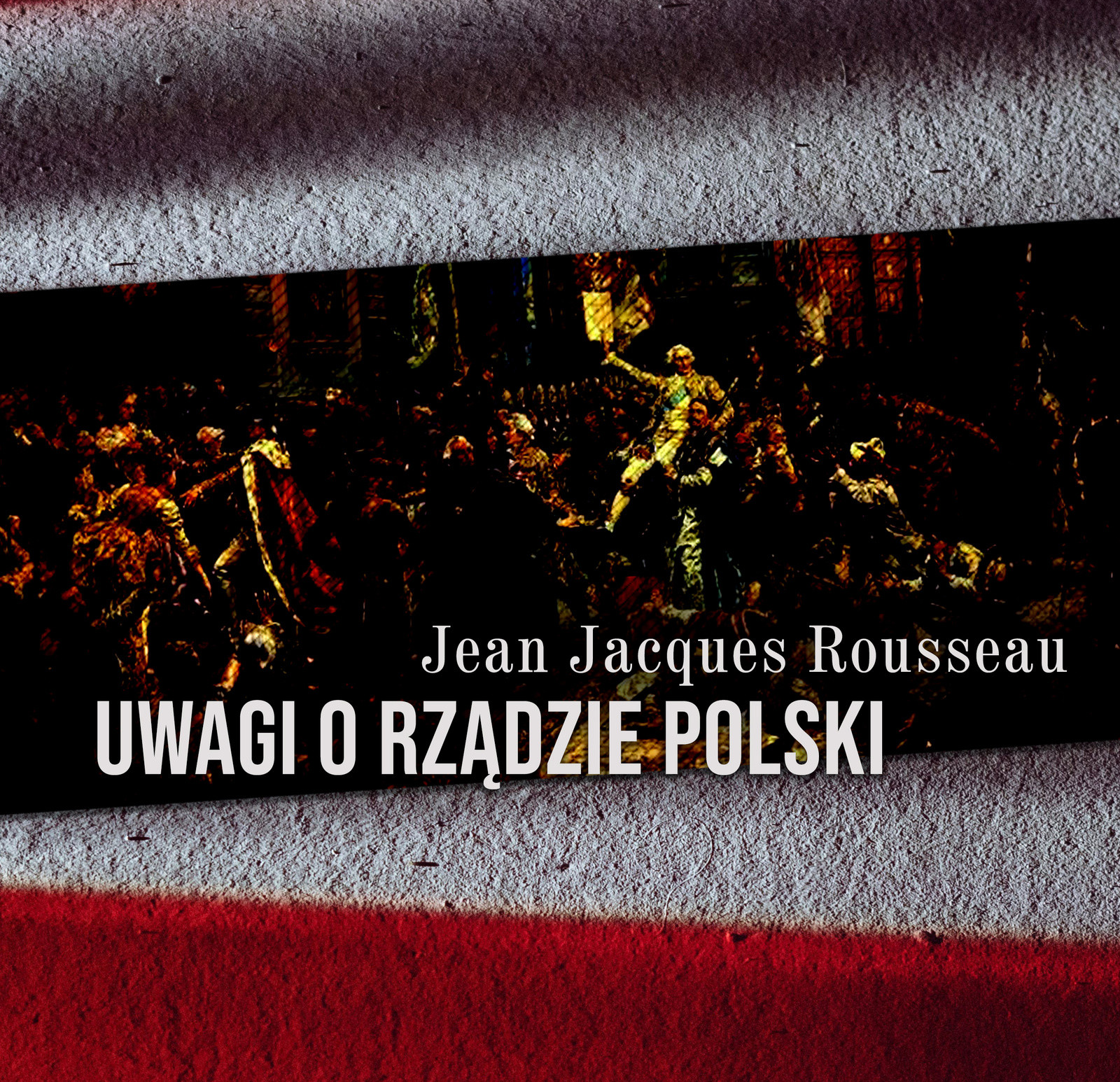 Uwagi o rządzie Polski