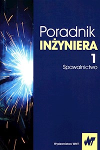 Poradnik inżyniera Tom 1 Spawalnictwo -  - książka