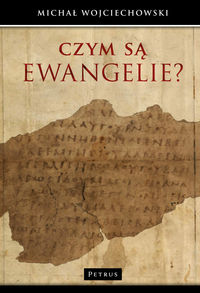 Czym są Ewangelie? - Michał Wojciechowski - książka