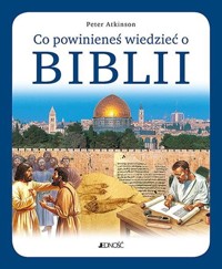 Co powinieneś wiedzieć o Biblii - Atkinson Peter - książka