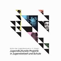 Jugendkulturelle Projekte in Jugendarbeit und Schule -  - ebook