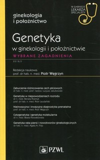 Genetyka w ginekologii i położnictwie W gabinecie lekarza specjalisty - - książka