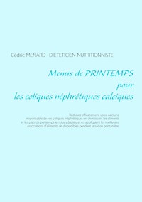 Menus de printemps pour les coliques néphrétiques calciques - Menard Cédric - ebook