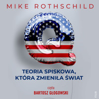 Q. Teoria spiskowa, która zmieniła świat - Rothschild Mike - audiobook