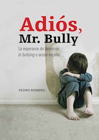 Adiós, Mr. Bully - Pedro Luis Romero - ebook