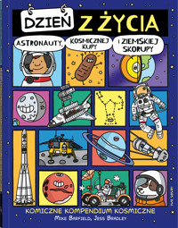 Dzień z życia astronauty, kosmicznej kupy i ziemskiej skorupy. Komiczne kompendium - Mike Barfield - książka