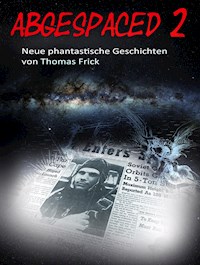 Abgespaced 2 - Thomas Frick - ebook