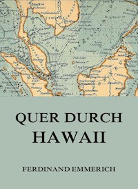 Quer durch Hawaii - Ferdinand Emmerich - ebook