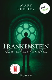 Frankenstein - oder: Der moderne Prometheus - Mary Shelley - ebook