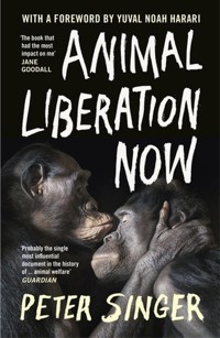 Animal Liberation Now - Peter Singer - książka