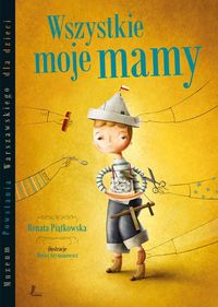 Wszystkie moje mamy - Renata Piątkowska - książka