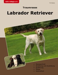 Traumrasse Labrador Retriever - Tim Bessey - ebook